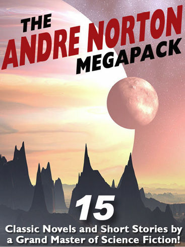 The Andre Norton Megapack - 15 Classic Novels and Short Stories